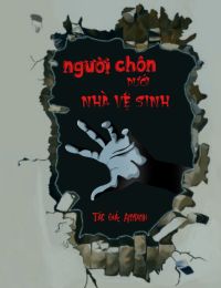 Người chôn dưới nhà vệ sinh