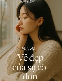 Vẻ đẹp của sự cô đơn