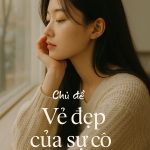 Vẻ đẹp của sự cô đơn